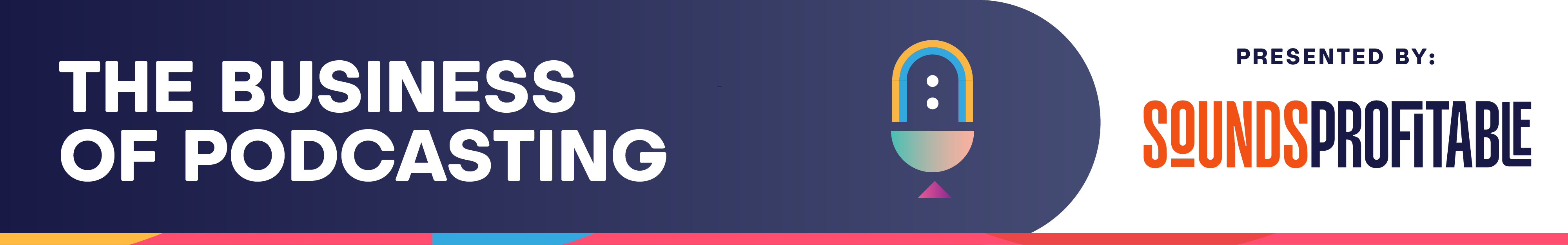 The Business of Podcasting by Sounds Profitable